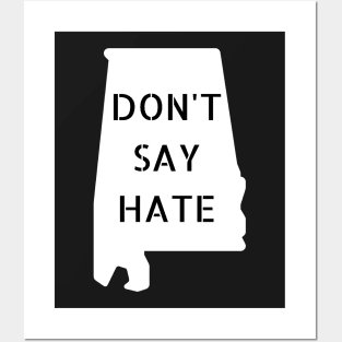 Don't Say Hate - Oppose Don't Say Gay - White Alabama Silhouette - LGBTQIA2S+ Posters and Art